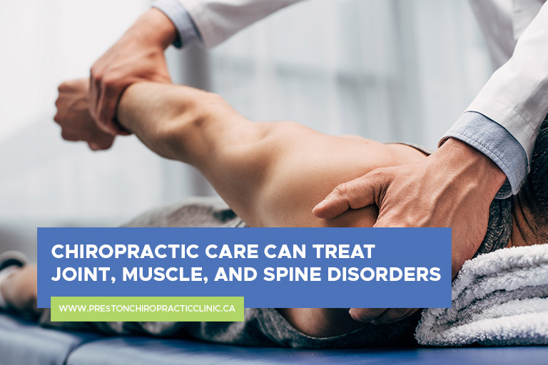 Chiropractic care can treat joint, muscle, and spine disorders