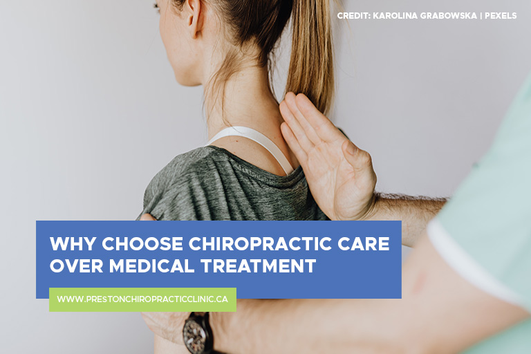 Why Choose Chiropractic Care over Medical Treatment