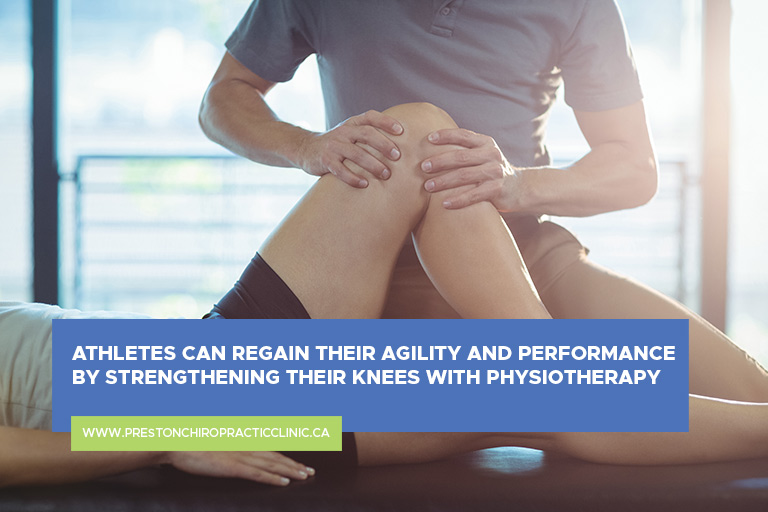 Athletes can regain their agility and performance by strengthening their knees with physiotherapy