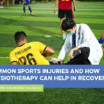 Common Sports Injuries and How Physiotherapy Can Help in Recovery
