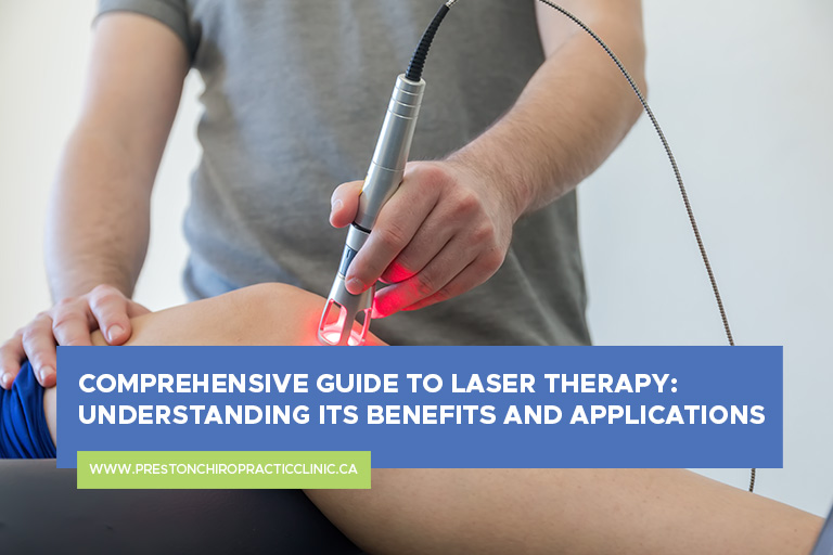 Comprehensive Guide to Laser Therapy Understanding Its Benefits and Applications